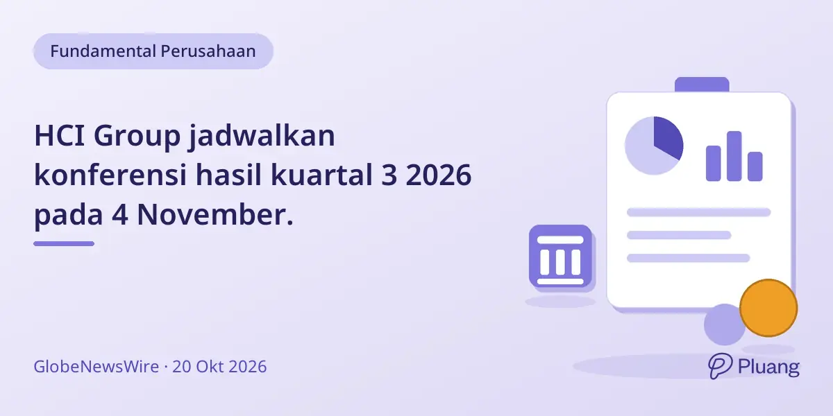 HCI Group jadwalkan konferensi hasil kuartal 3 2026 pada 4 November.