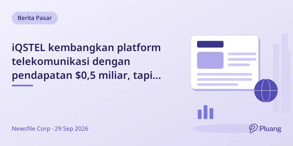 iQSTEL kembangkan platform telekomunikasi dengan pendapatan $0,5 miliar, tapi masih belum untung.