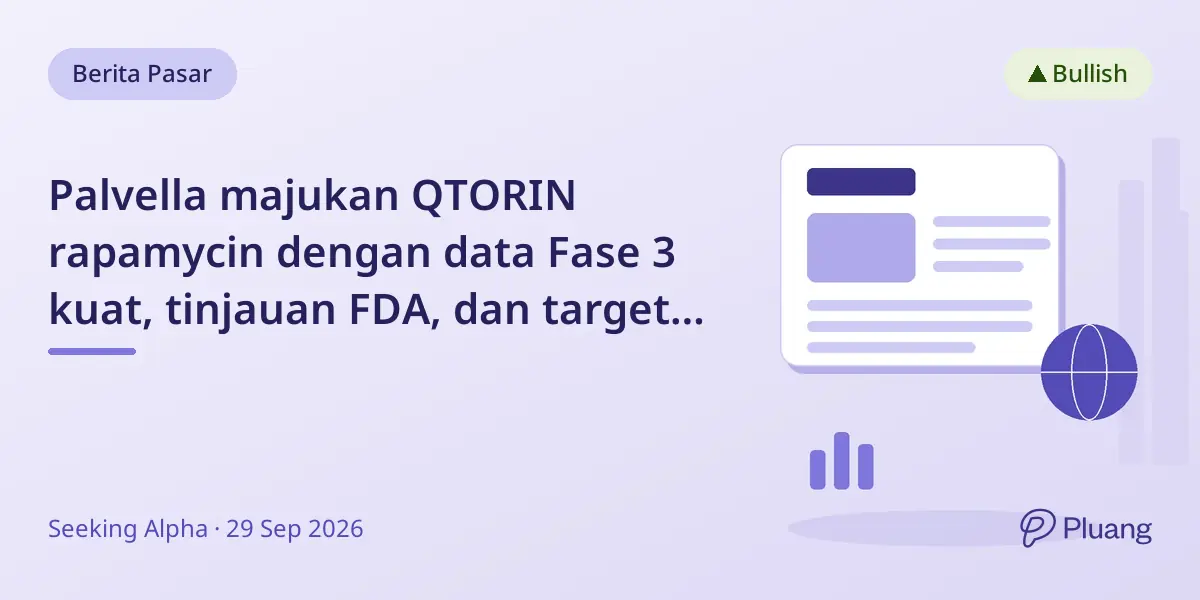 Palvella majukan QTORIN rapamycin dengan data Fase 3 kuat, tinjauan FDA, dan target peluncuran AS 2027.