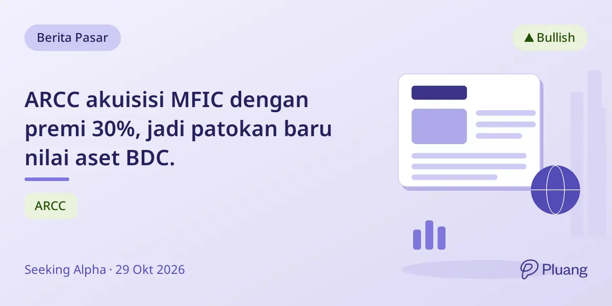 ARCC akuisisi MFIC dengan premi 30%, jadi patokan baru nilai aset BDC.