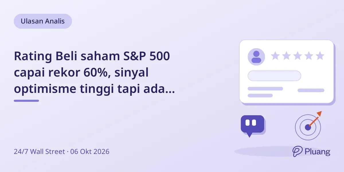 Rating Beli saham S&P 500 capai rekor 60%, sinyal optimisme tinggi tapi ada risiko.