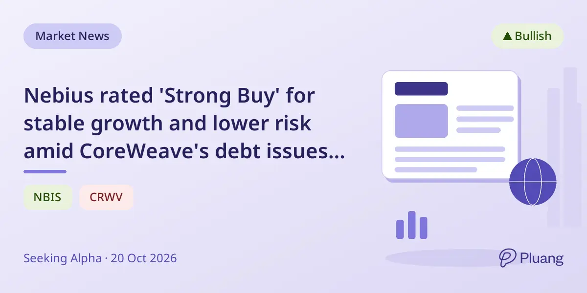 Nebius rated 'Strong Buy' for stable growth and lower risk amid CoreWeave's debt issues and cheaper valuation.