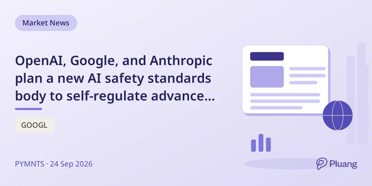 OpenAI, Google, and Anthropic plan a new AI safety standards body to self-regulate advanced AI models.