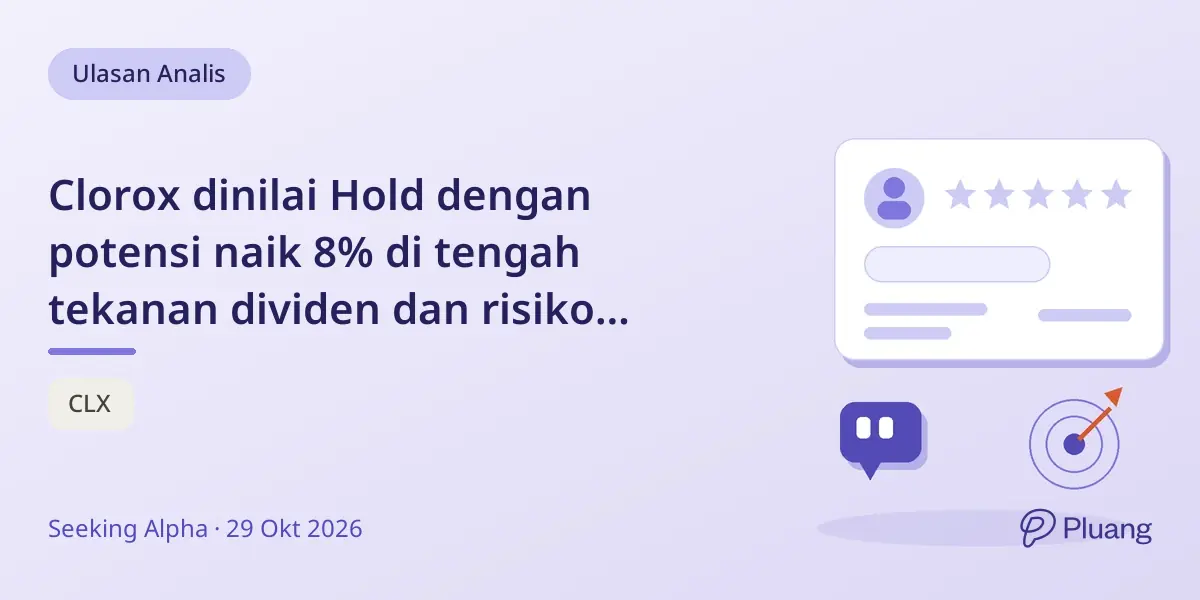 Clorox dinilai Hold dengan potensi naik 8% di tengah tekanan dividen dan risiko akuisisi Purell.