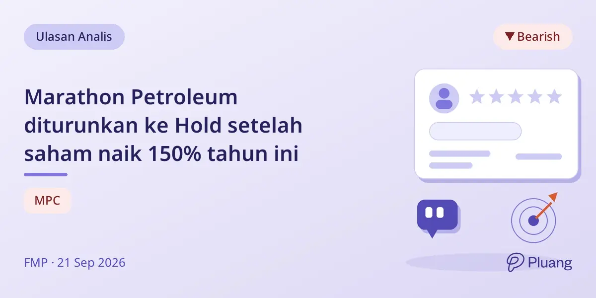Marathon Petroleum diturunkan ke Hold setelah saham naik 150% tahun ini