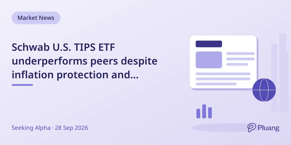 Schwab U.S. TIPS ETF underperforms peers despite inflation protection and dividend benefits