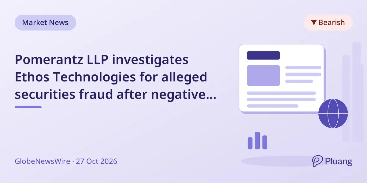 Pomerantz LLP investigates Ethos Technologies for alleged securities fraud after negative report.