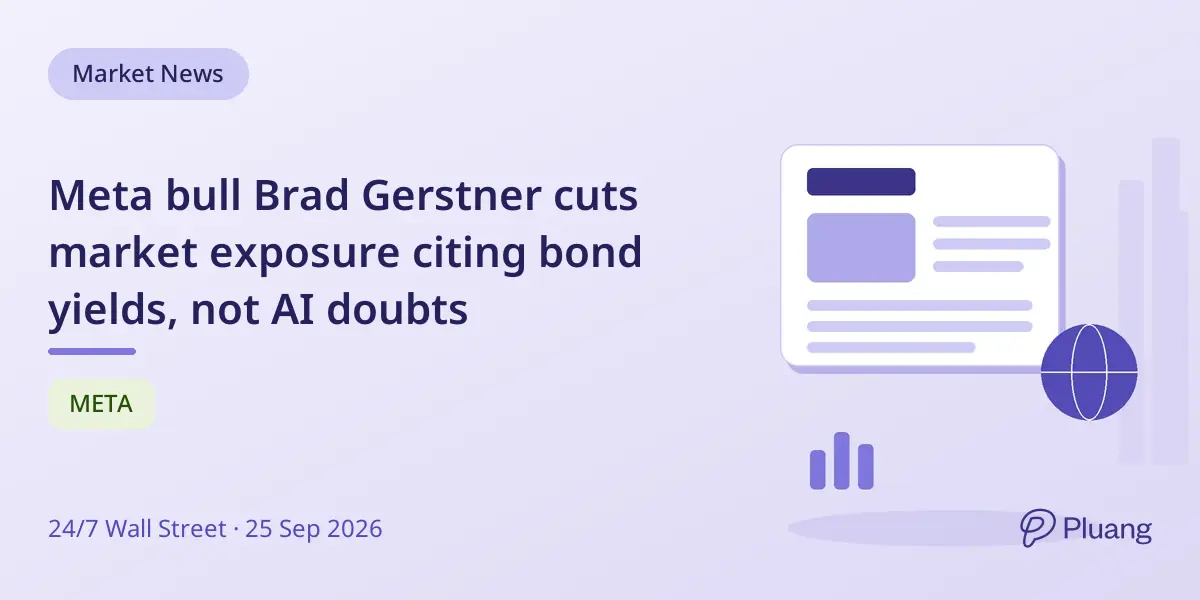 Meta bull Brad Gerstner cuts market exposure citing bond yields, not AI doubts