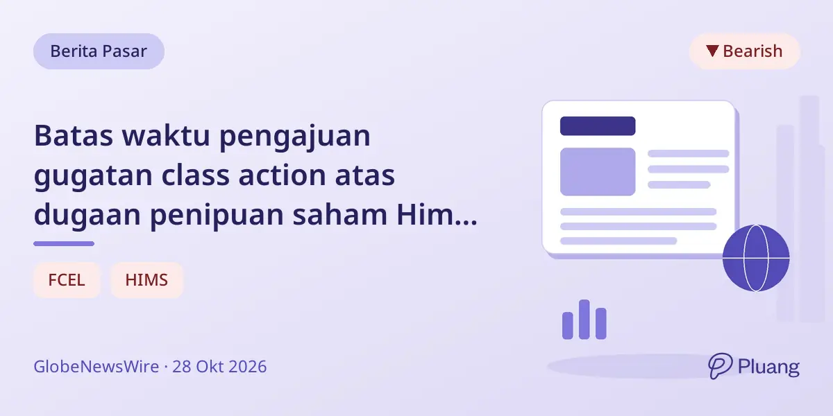 Batas waktu pengajuan gugatan class action atas dugaan penipuan saham Hims & Hers, Unicycive, Papa John's, dan FuelCell Energy segera berakhir.