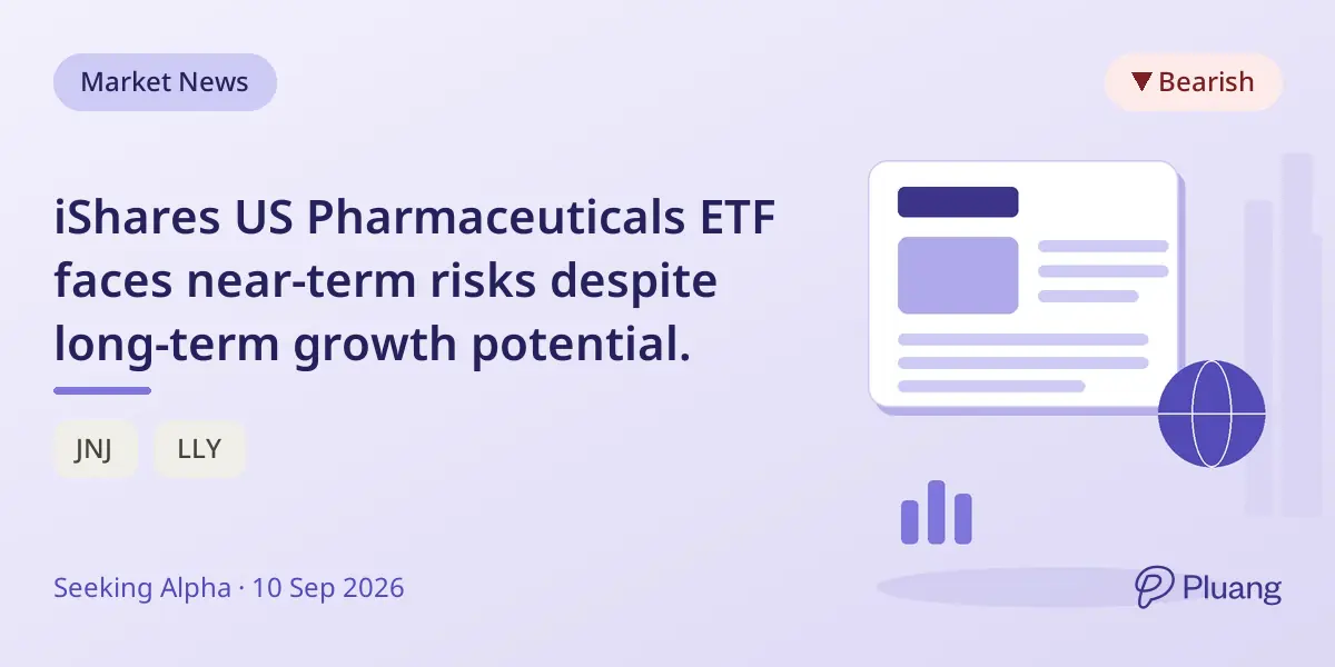iShares US Pharmaceuticals ETF faces near-term risks despite long-term growth potential.