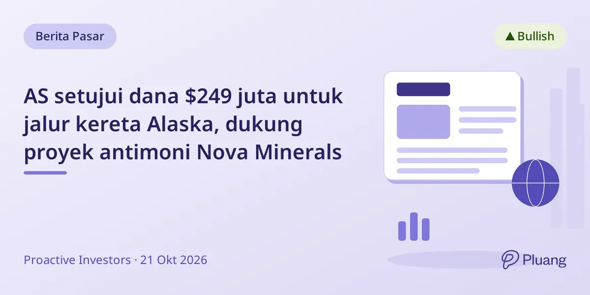 AS setujui dana $249 juta untuk jalur kereta Alaska, dukung proyek antimoni Nova Minerals