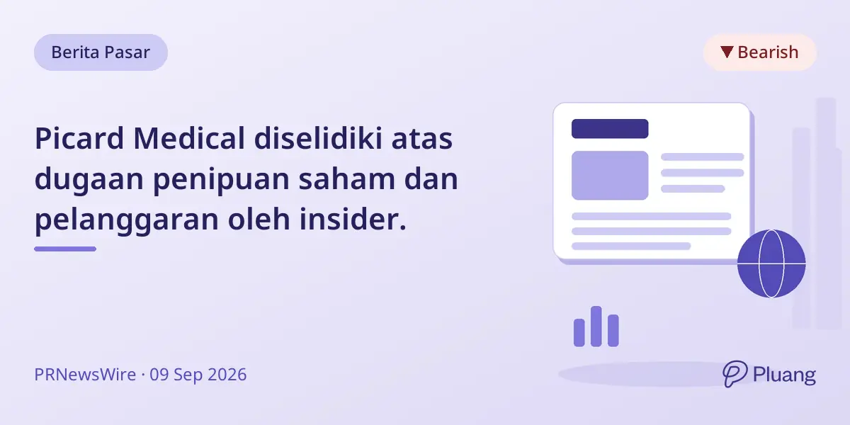 Picard Medical diselidiki atas dugaan penipuan saham dan pelanggaran oleh insider.