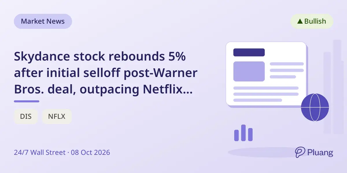 Skydance stock rebounds 5% after initial selloff post-Warner Bros. deal, outpacing Netflix and Disney gains.