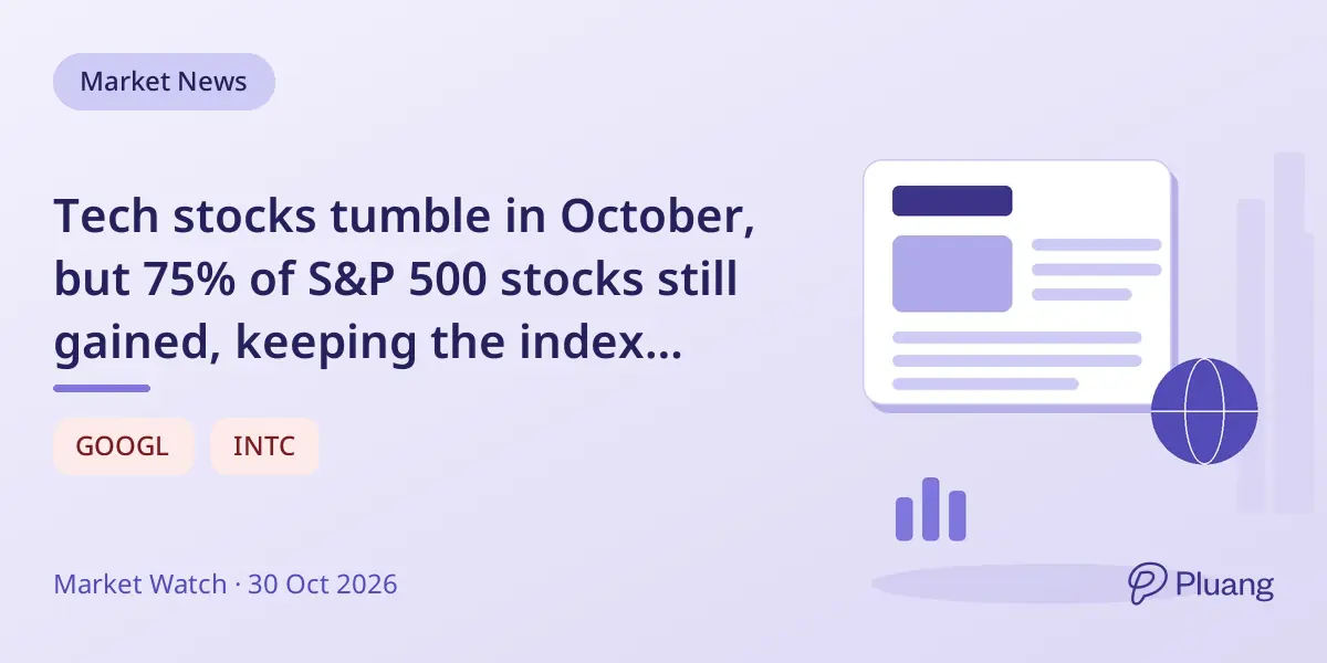 Tech stocks tumble in October, but 75% of S&P 500 stocks still gained, keeping the index nearly flat.