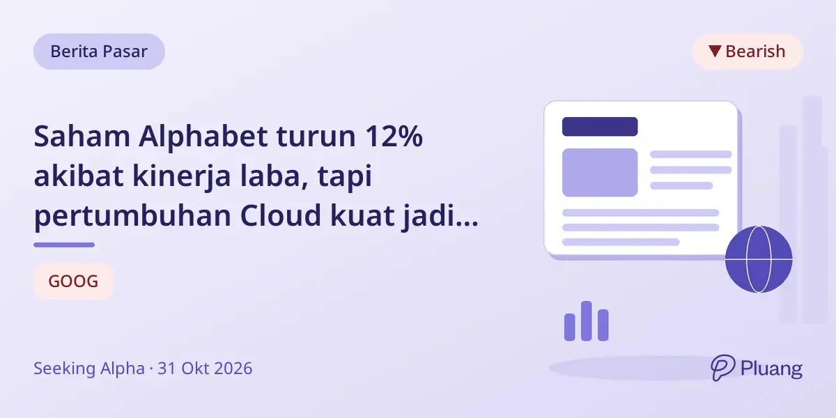 Saham Alphabet turun 12% akibat kinerja laba, tapi pertumbuhan Cloud kuat jadi peluang beli.