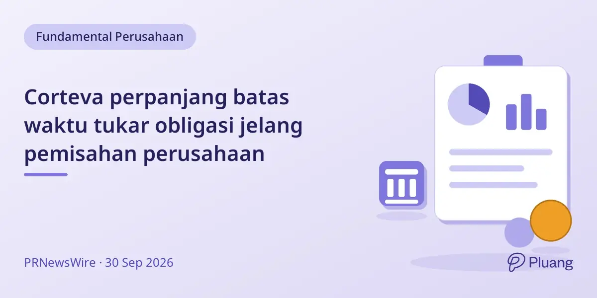 Corteva perpanjang batas waktu tukar obligasi jelang pemisahan perusahaan