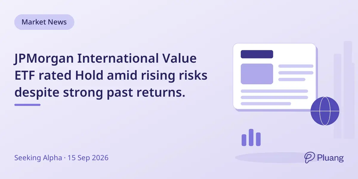 JPMorgan International Value ETF rated Hold amid rising risks despite strong past returns.