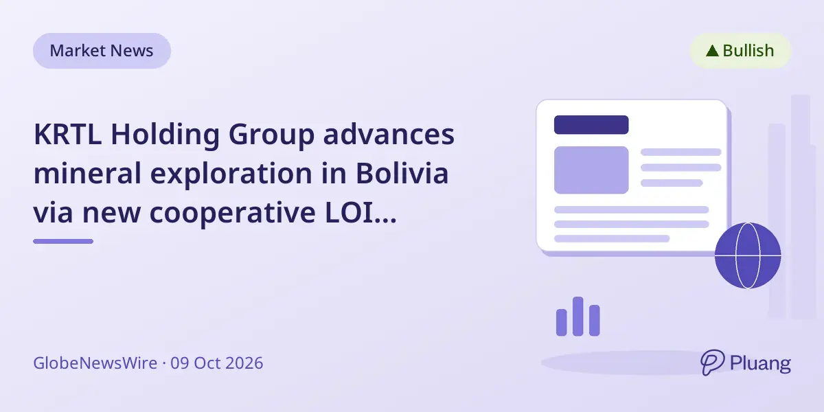 KRTL Holding Group advances mineral exploration in Bolivia via new cooperative LOI focusing on antimony and tungsten.