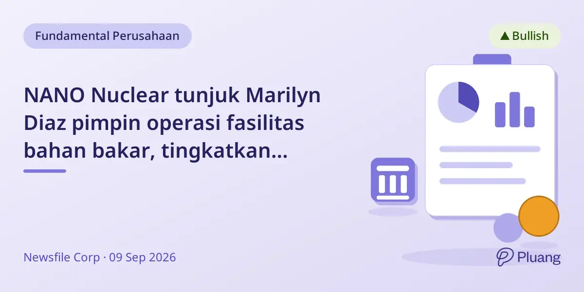 NANO Nuclear tunjuk Marilyn Diaz pimpin operasi fasilitas bahan bakar, tingkatkan keahlian regulasi.