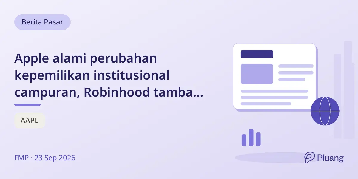 Apple alami perubahan kepemilikan institusional campuran, Robinhood tambah saham, Westpac kurangi.