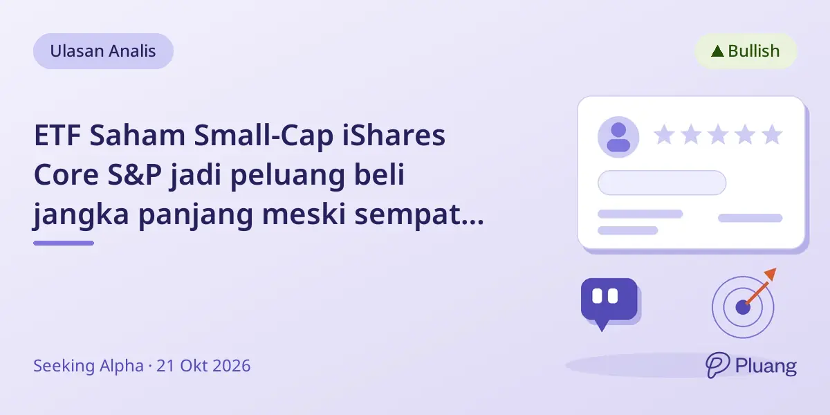 ETF Saham Small-Cap iShares Core S&P jadi peluang beli jangka panjang meski sempat lesu.