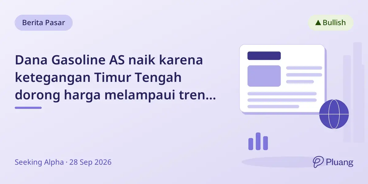 Dana Gasoline AS naik karena ketegangan Timur Tengah dorong harga melampaui tren musiman