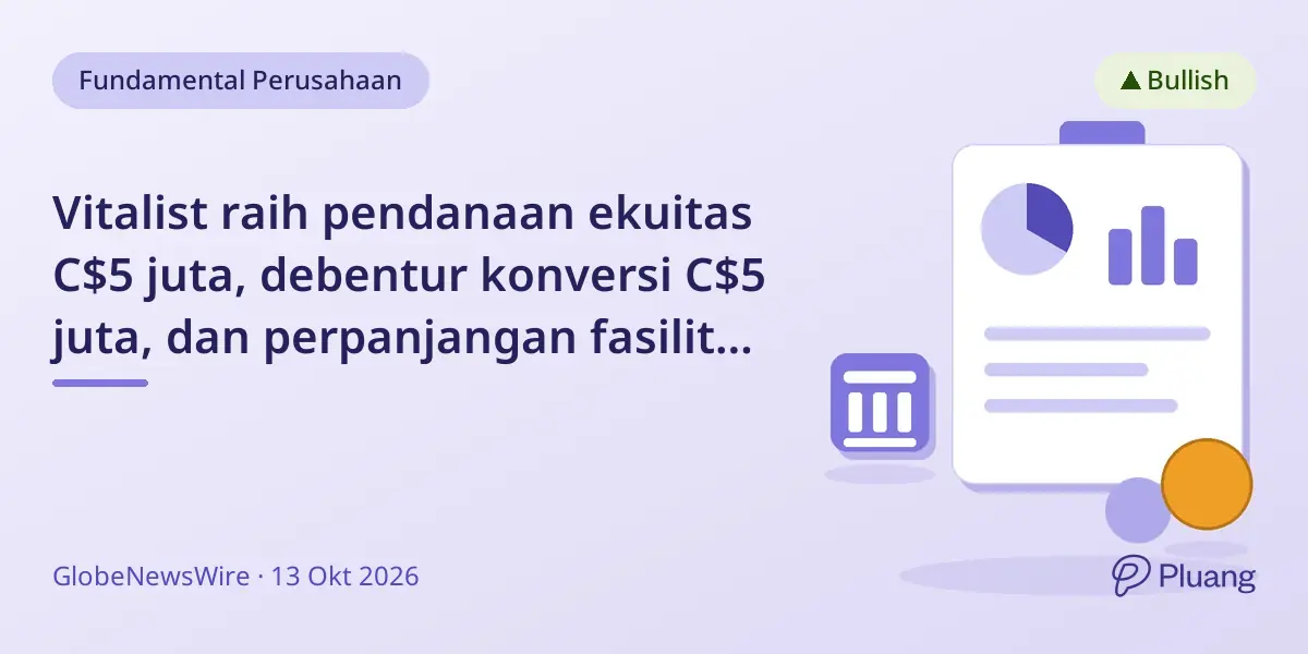 Vitalist raih pendanaan ekuitas C$5 juta, debentur konversi C$5 juta, dan perpanjangan fasilitas kredit C$12 juta.