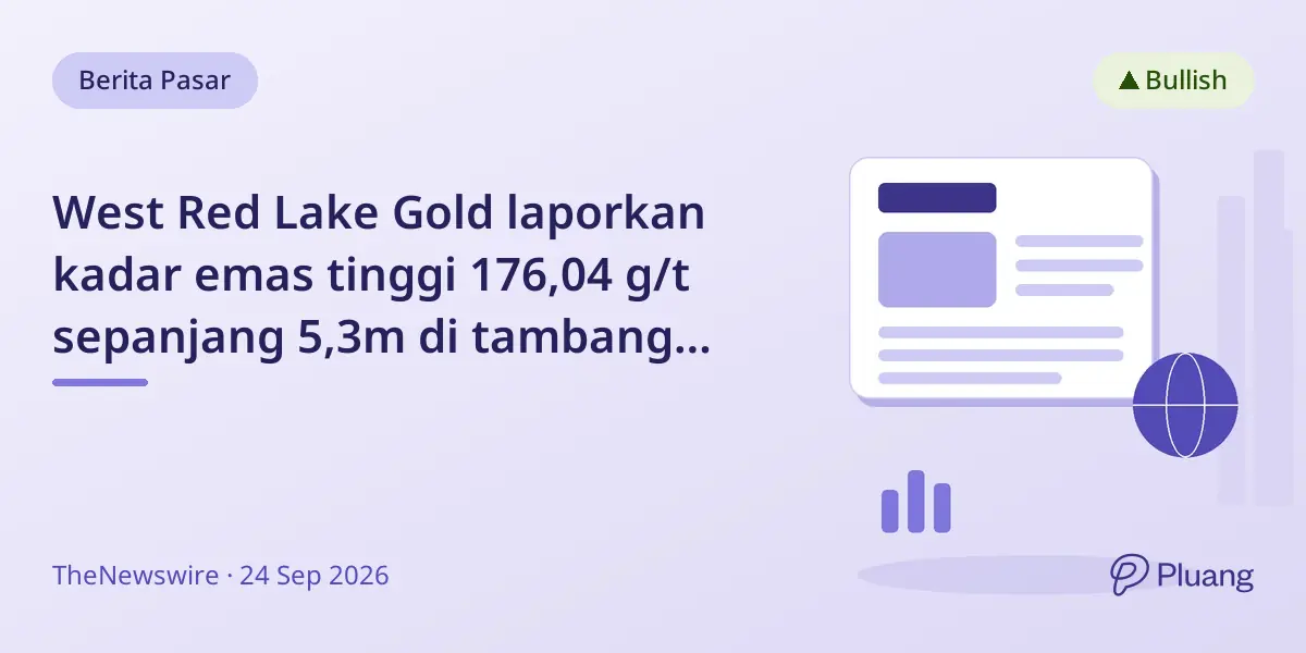 West Red Lake Gold laporkan kadar emas tinggi 176,04 g/t sepanjang 5,3m di tambang Madsen, masuk zona baru belum ditambang.