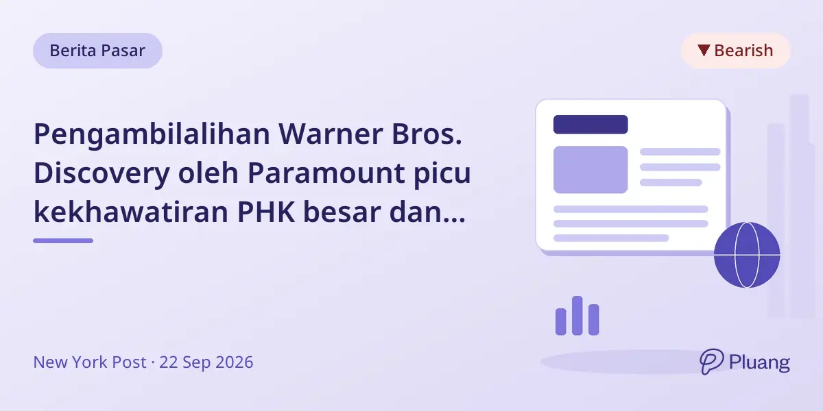 Pengambilalihan Warner Bros. Discovery oleh Paramount picu kekhawatiran PHK besar dan perubahan editorial CNN.