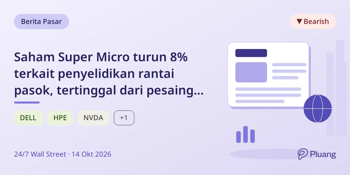 Saham Super Micro turun 8% terkait penyelidikan rantai pasok, tertinggal dari pesaing meski naik 22% di 2026