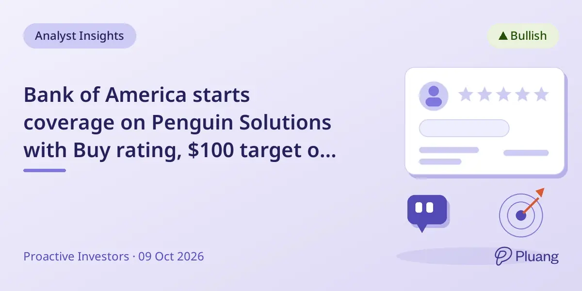 Bank of America starts coverage on Penguin Solutions with Buy rating, $100 target on strong AI memory demand.
