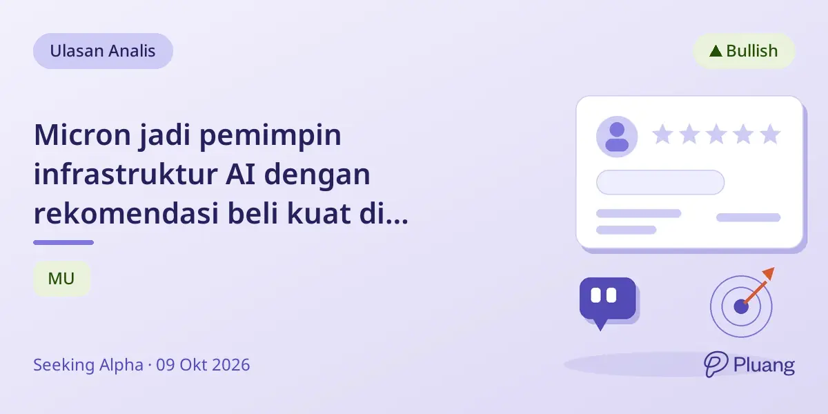 Micron jadi pemimpin infrastruktur AI dengan rekomendasi beli kuat di tengah keterbatasan pasokan dan kesepakatan strategis
