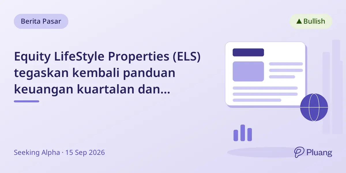 Equity LifeStyle Properties (ELS) tegaskan kembali panduan keuangan kuartalan dan tahunan, menyoroti kinerja kuat di Konferensi Real Estat Global BofA.