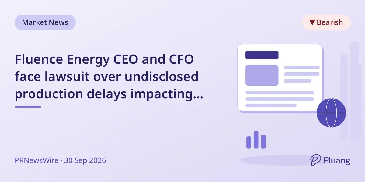 Fluence Energy CEO and CFO face lawsuit over undisclosed production delays impacting 2026 guidance.