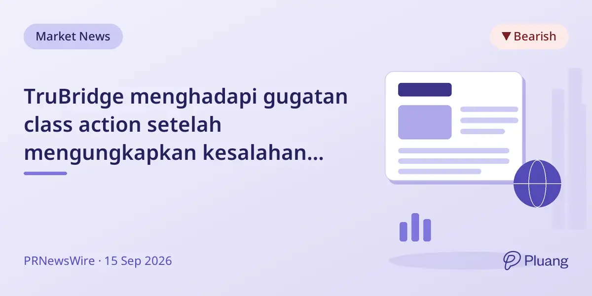 TruBridge menghadapi gugatan class action setelah mengungkapkan kesalahan akuntansi yang menyebabkan sahamnya anjlok 10,5%.