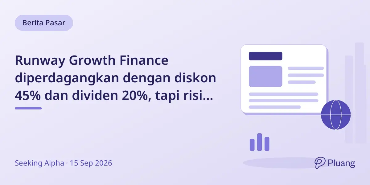 Runway Growth Finance diperdagangkan dengan diskon 45% dan dividen 20%, tapi risiko naik membuat rekomendasi Hold.