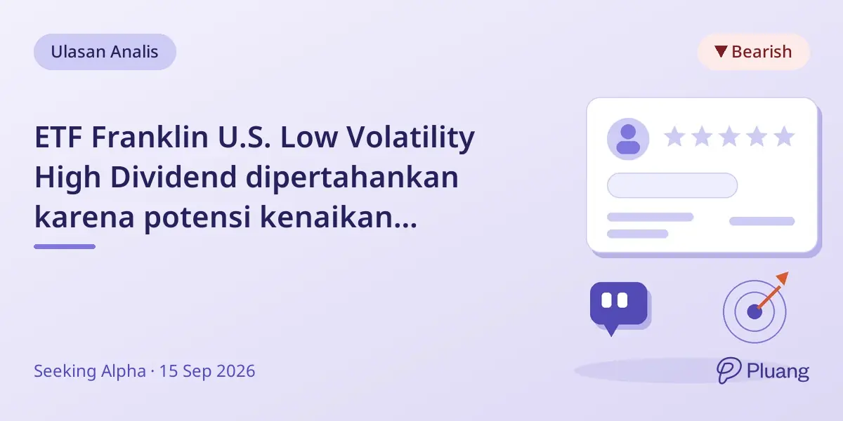 ETF Franklin U.S. Low Volatility High Dividend dipertahankan karena potensi kenaikan terbatas.