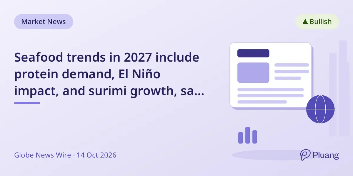 Seafood trends in 2027 include protein demand, El Niño impact, and surimi growth, says American Seafoods