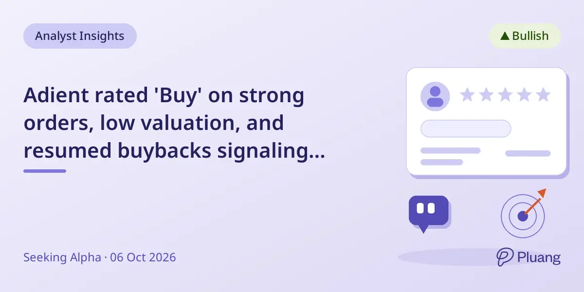 Adient rated 'Buy' on strong orders, low valuation, and resumed buybacks signaling undervaluation.