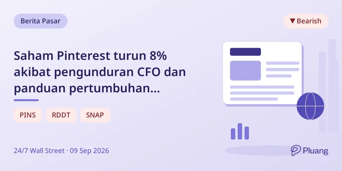 Saham Pinterest turun 8% akibat pengunduran CFO dan panduan pertumbuhan melambat, sinyal reset valuasi premium.