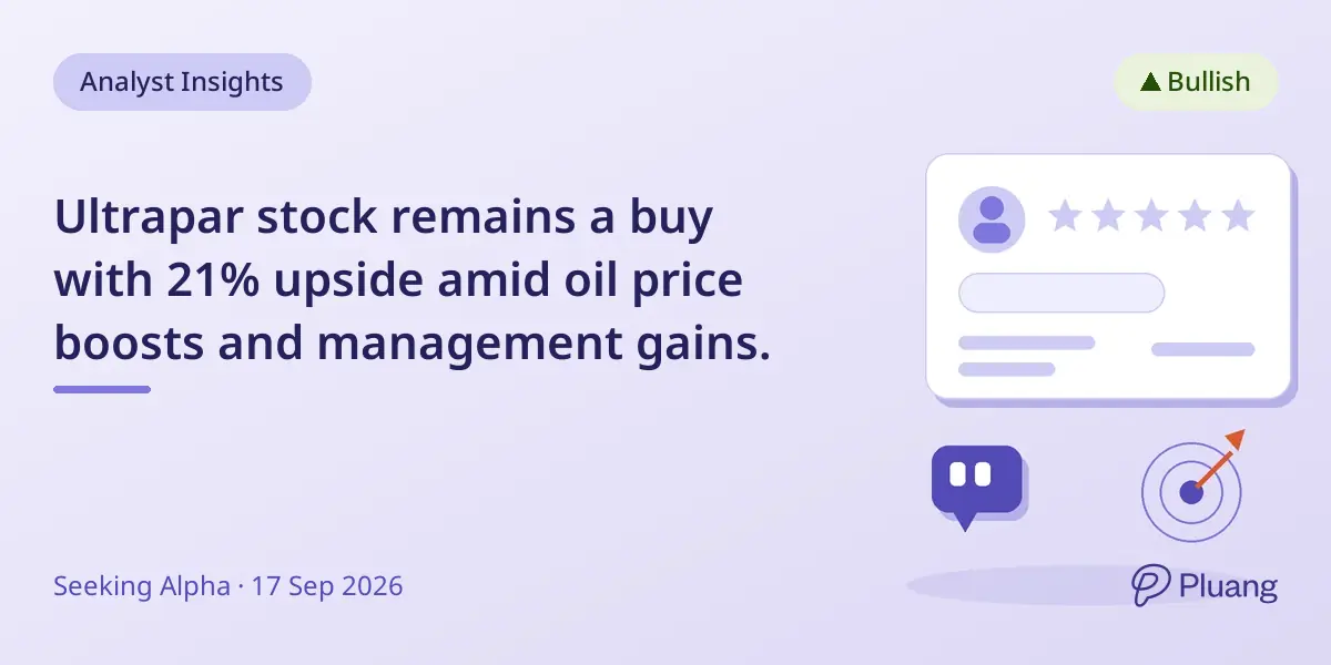 Ultrapar stock remains a buy with 21% upside amid oil price boosts and management gains.