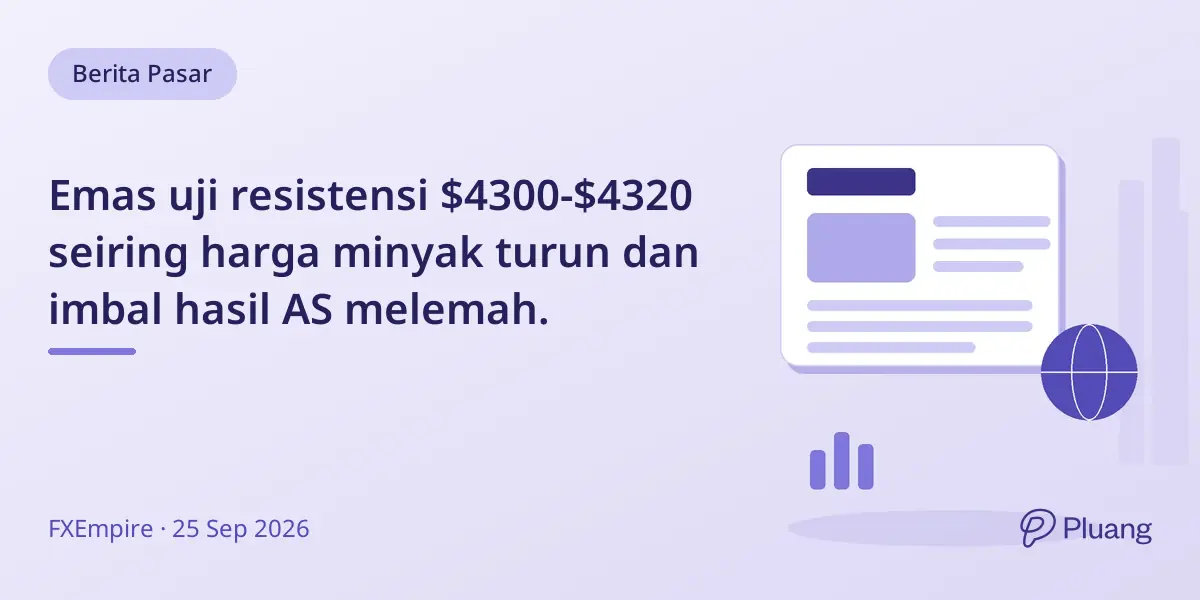 Emas uji resistensi $4300-$4320 seiring harga minyak turun dan imbal hasil AS melemah.