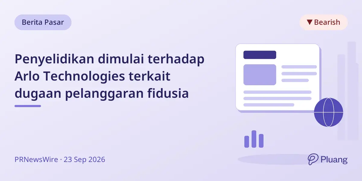 Penyelidikan dimulai terhadap Arlo Technologies terkait dugaan pelanggaran fidusia
