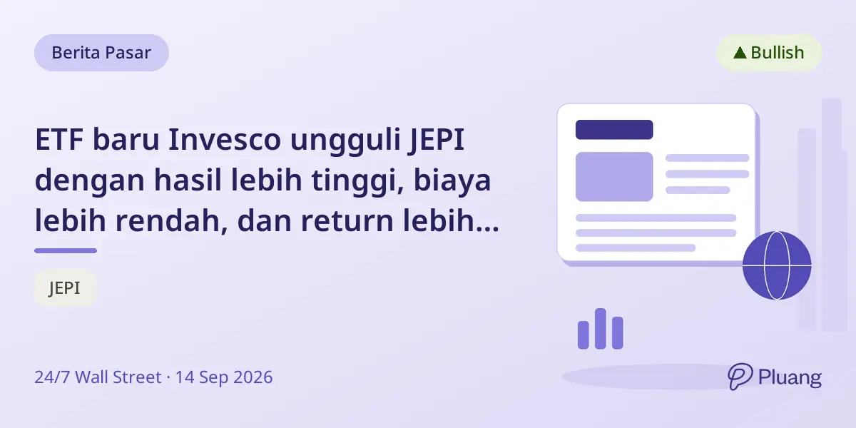ETF baru Invesco ungguli JEPI dengan hasil lebih tinggi, biaya lebih rendah, dan return lebih baik.