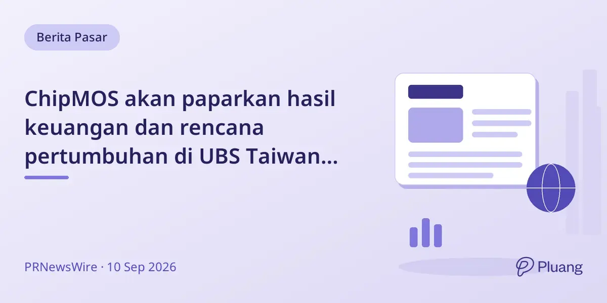 ChipMOS akan paparkan hasil keuangan dan rencana pertumbuhan di UBS Taiwan Summit 2026