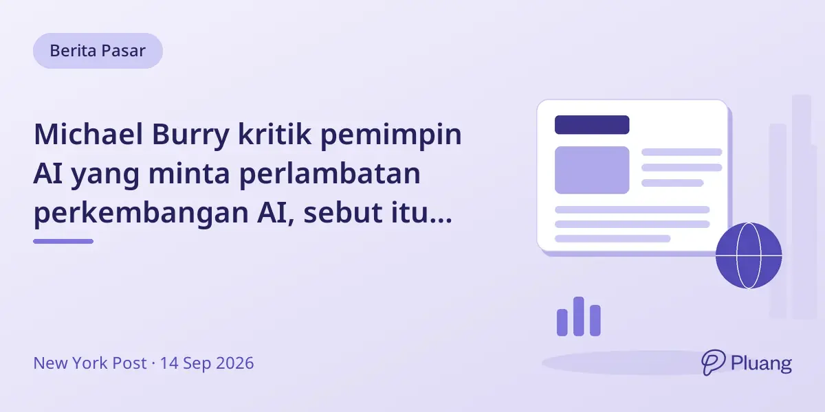 Michael Burry kritik pemimpin AI yang minta perlambatan perkembangan AI, sebut itu demi kepentingan sendiri.