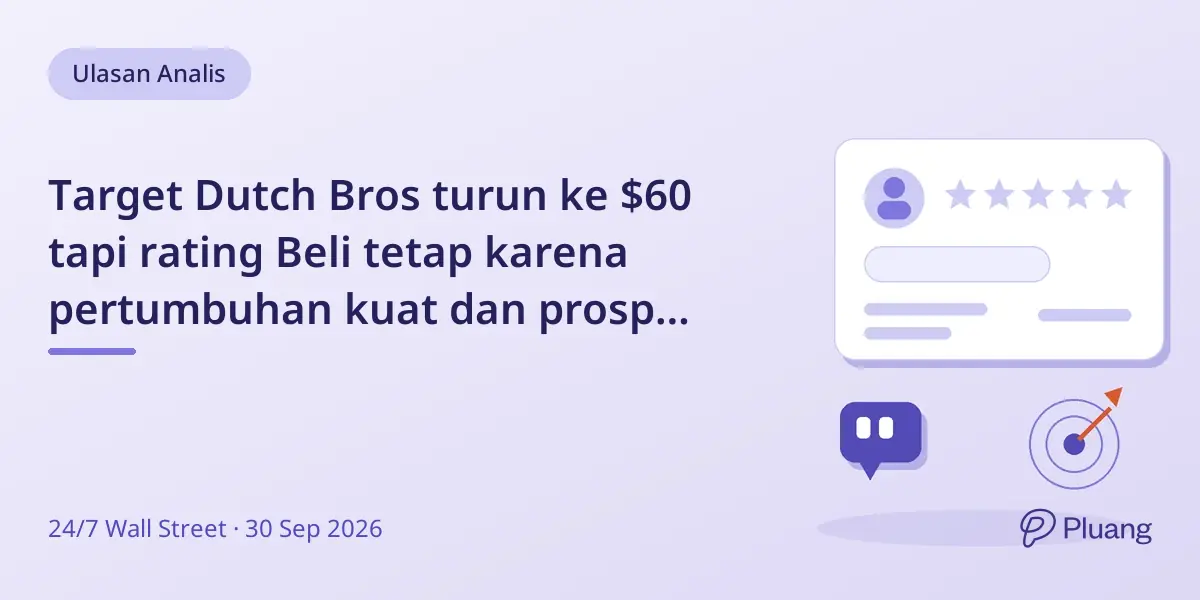 Target Dutch Bros turun ke $60 tapi rating Beli tetap karena pertumbuhan kuat dan prospek hati-hati.