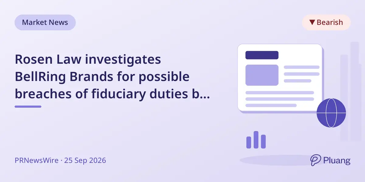 Rosen Law investigates BellRing Brands for possible breaches of fiduciary duties by its leaders.