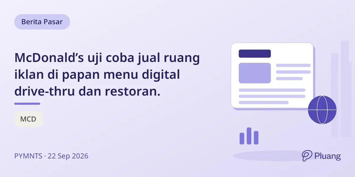 McDonald’s uji coba jual ruang iklan di papan menu digital drive-thru dan restoran.
