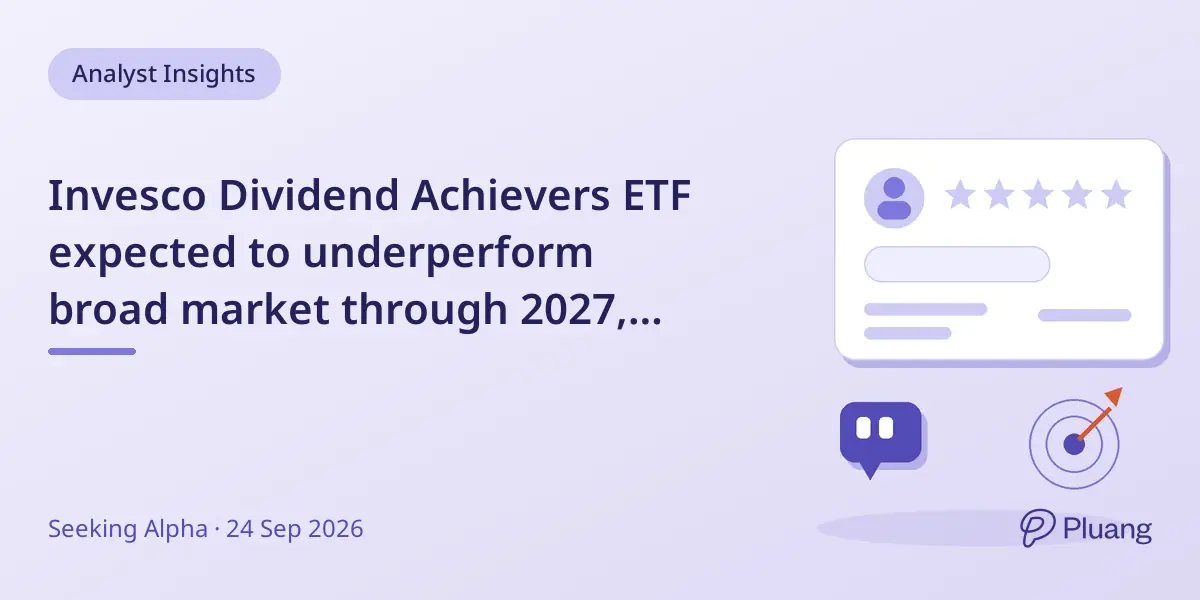Invesco Dividend Achievers ETF expected to underperform broad market through 2027, Hold rating maintained.